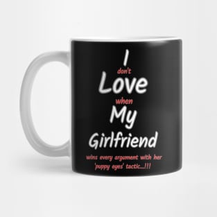 I love my girlfriend funny sign Mug